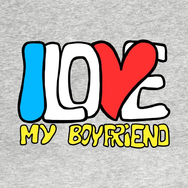 I love my boyfriend by Hot-Mess-Zone